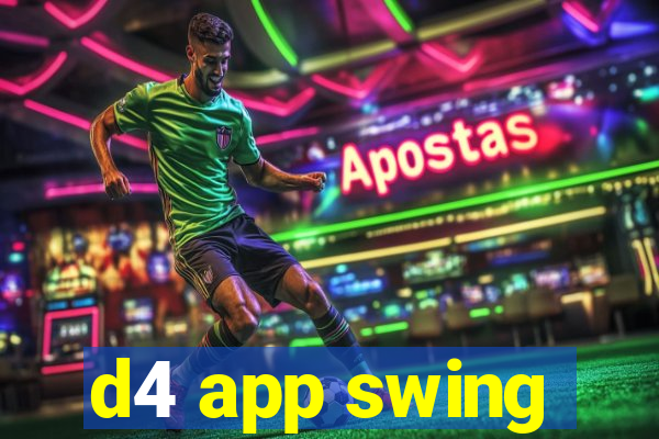 d4 app swing